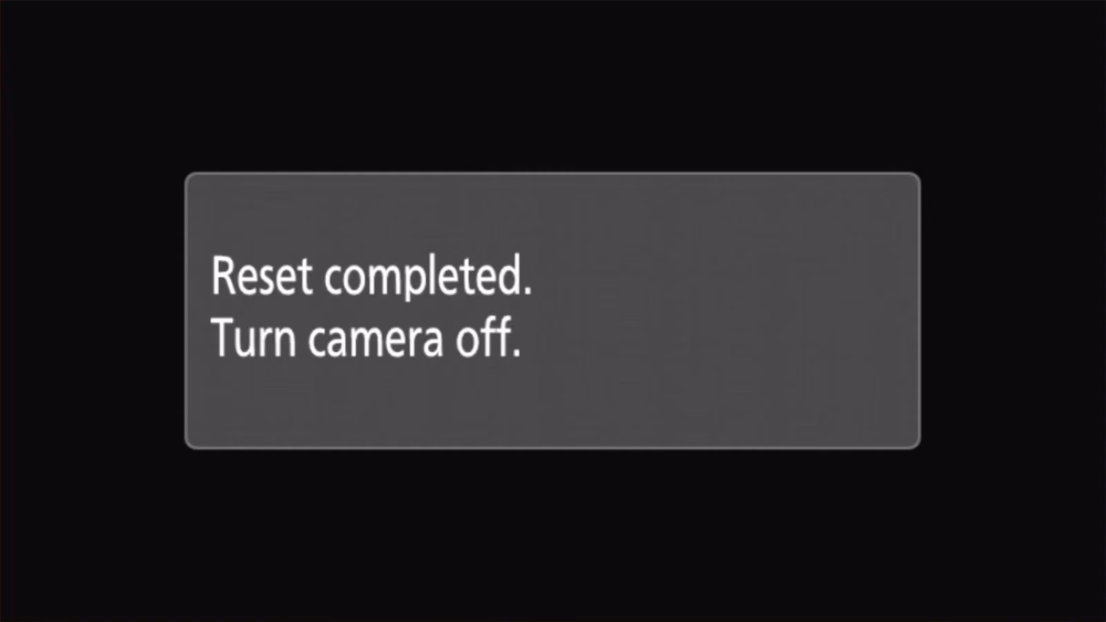 Nikon Z50 II message: Reset completed. Turn camera off.